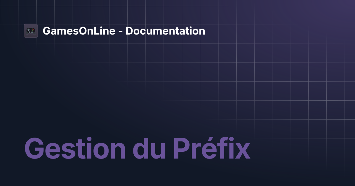 Gestion du Préfix | GamesOnLine - Documentation